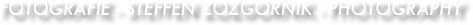Fotografie - Steffen Zozgornik - Photography